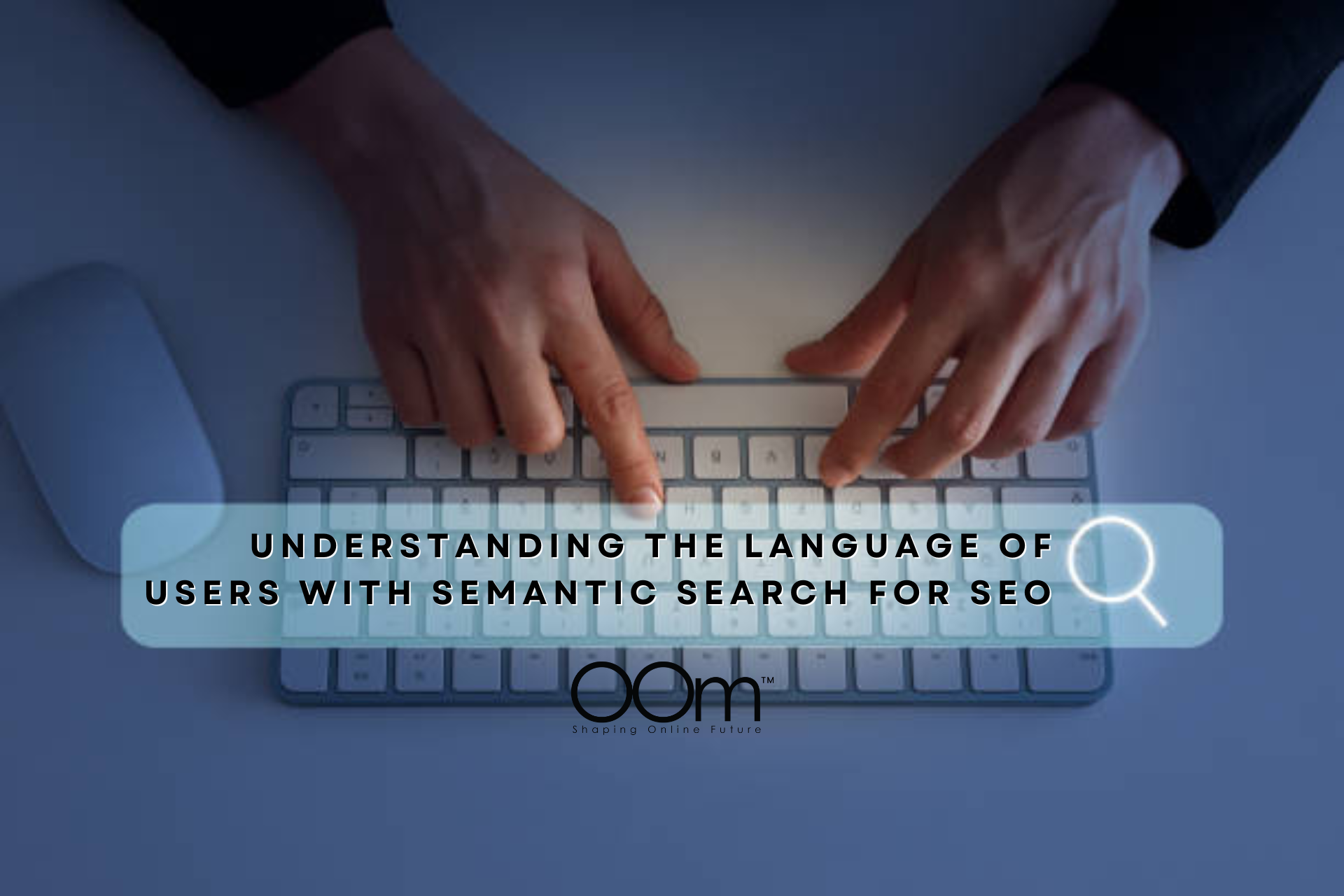 Understanding The Language Of Users With Semantic Search For SEO
