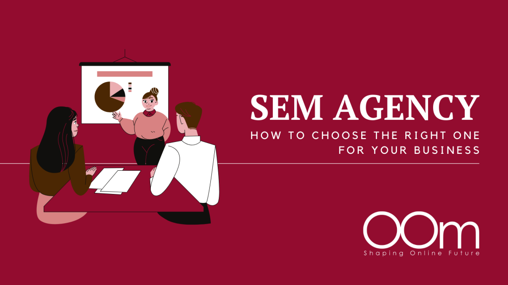 How To Choose The Right SEM Agency For Your Business