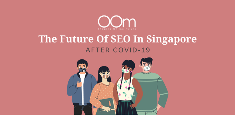 The future of SEO in Singapore after COVID-19