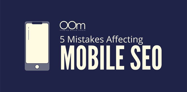 5 Mistakes Affecting Mobile SEO
