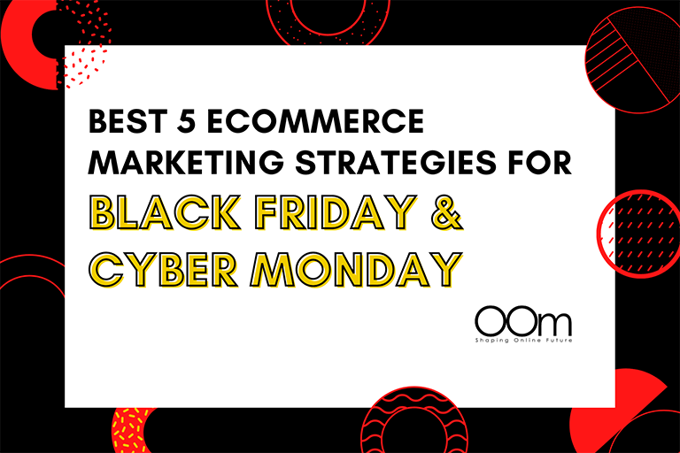 Best 5 Ecommerce Marketing Strategies for Black Friday & Cyber Monday