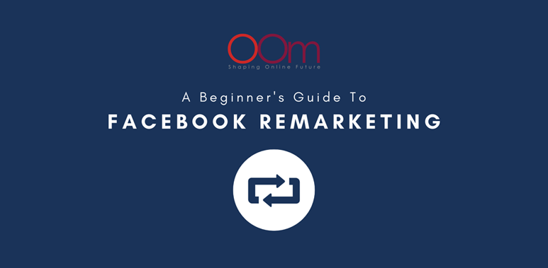 Guide To Facebook Remarketing