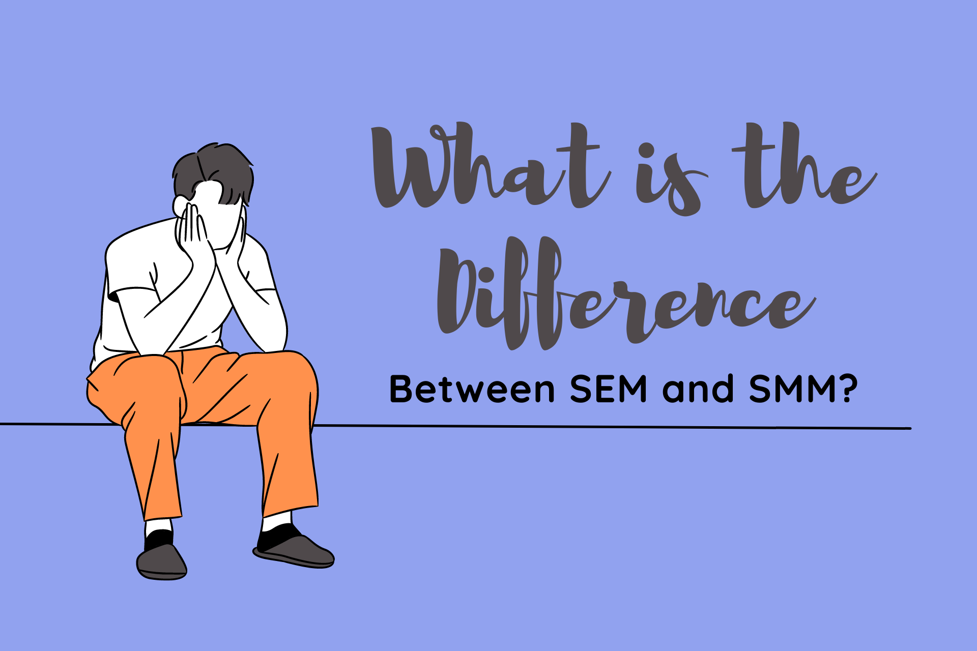 What Is The Difference Between SEM and SMM