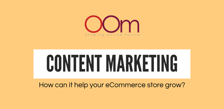 How Can Content Marketing Help Your Ecommerce Store Grow
