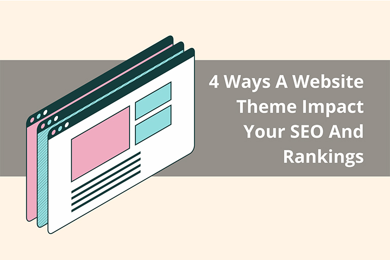 4 Ways A Website Theme Impact Your SEO And Rankings