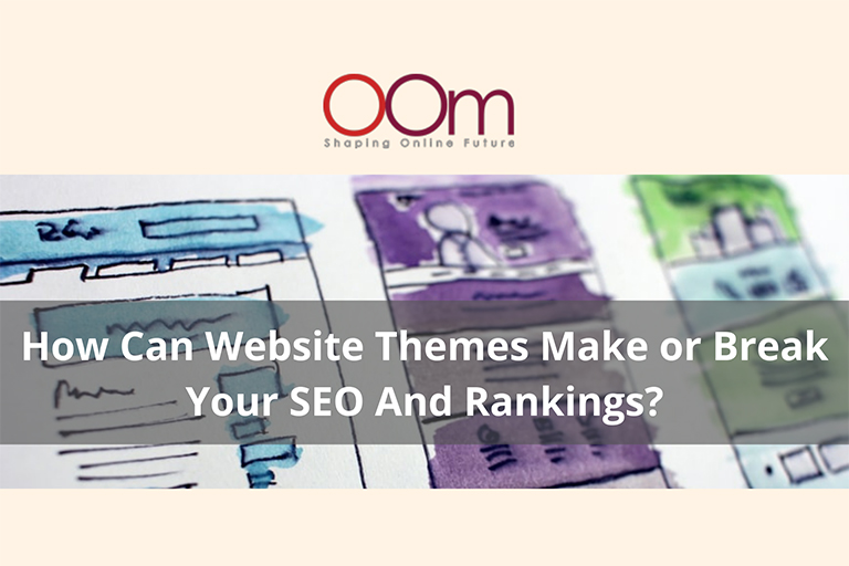 How Can Website Themes Make or Break Your SEO And Rankings