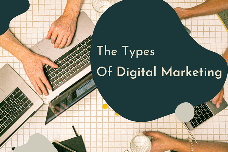 The Types Of Digital Marketing