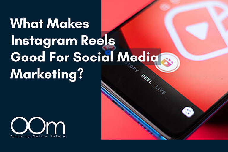 What Makes Instagram Reels Good For Social Media Marketing