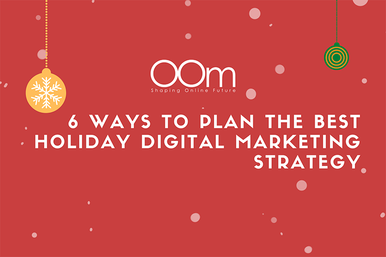 6 Ways to Plan the Best Holiday Digital Marketing Strategy