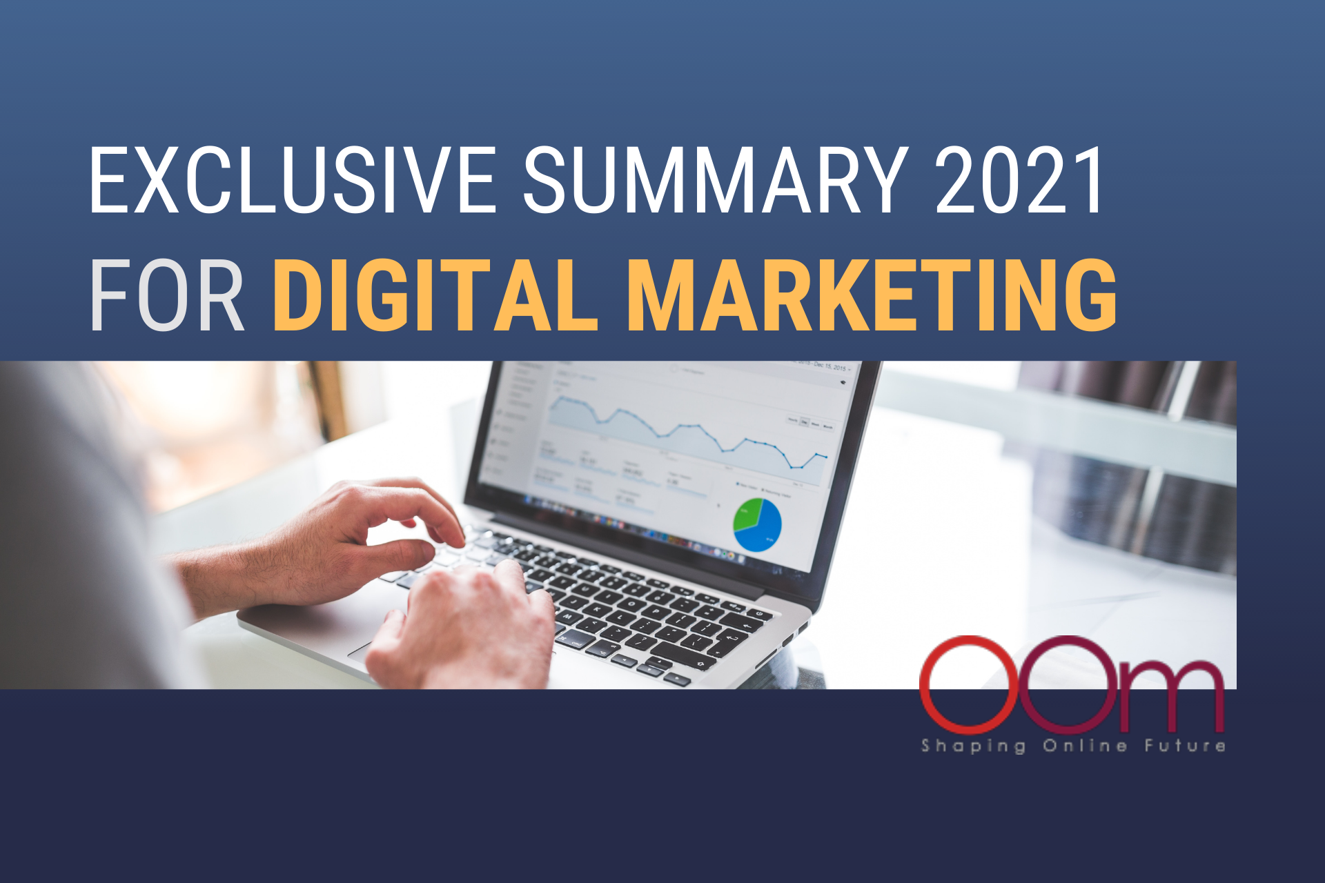 Exclusive Summary 2021 for Digital Marketing