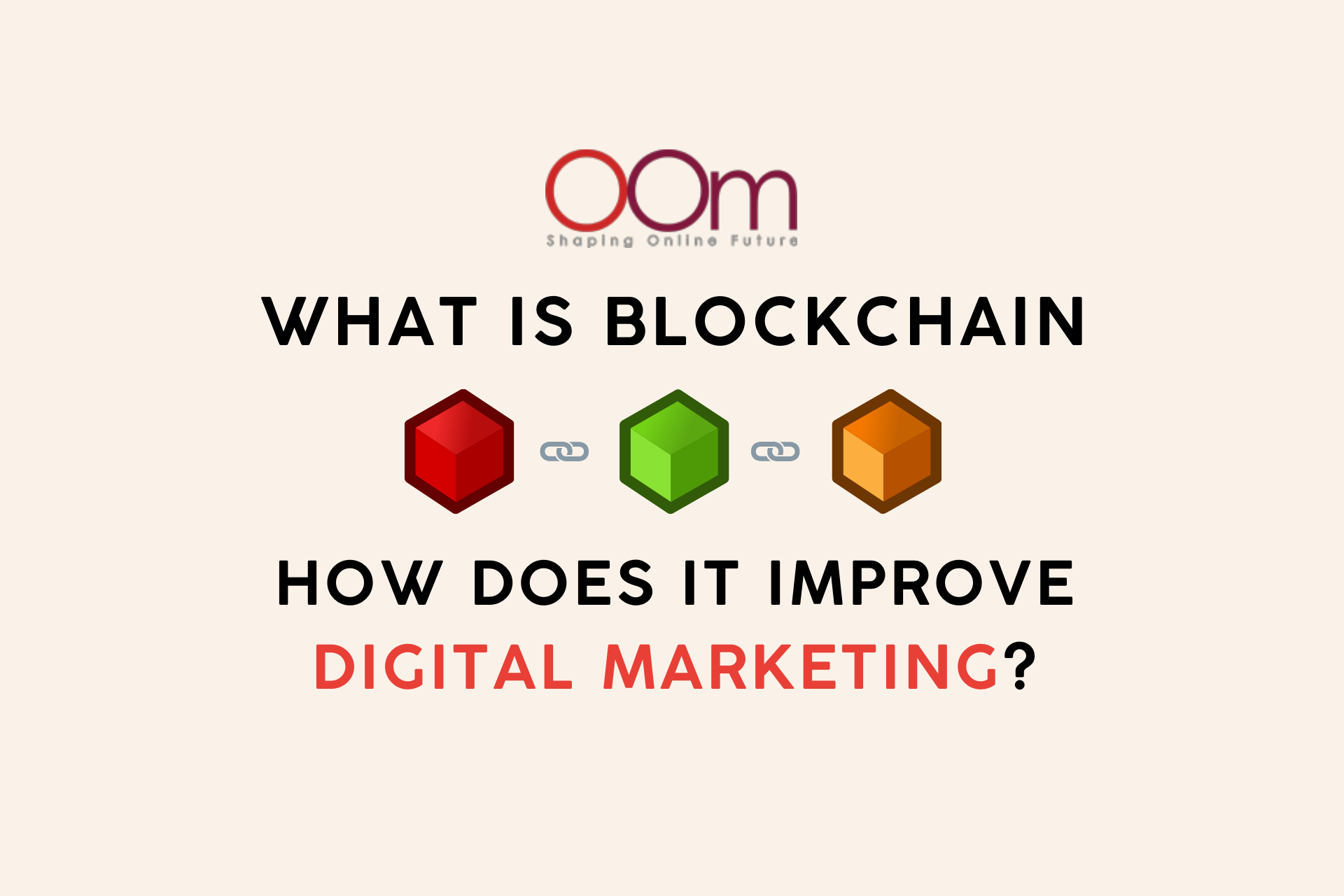 What Is Blockchain & How Does It Improve Digital Marketing