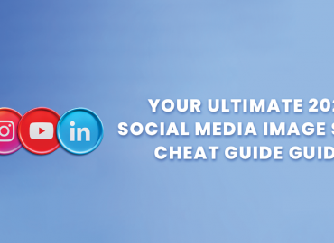 Your Ultimate 2022 Social Media Image Sizes Cheat Guide