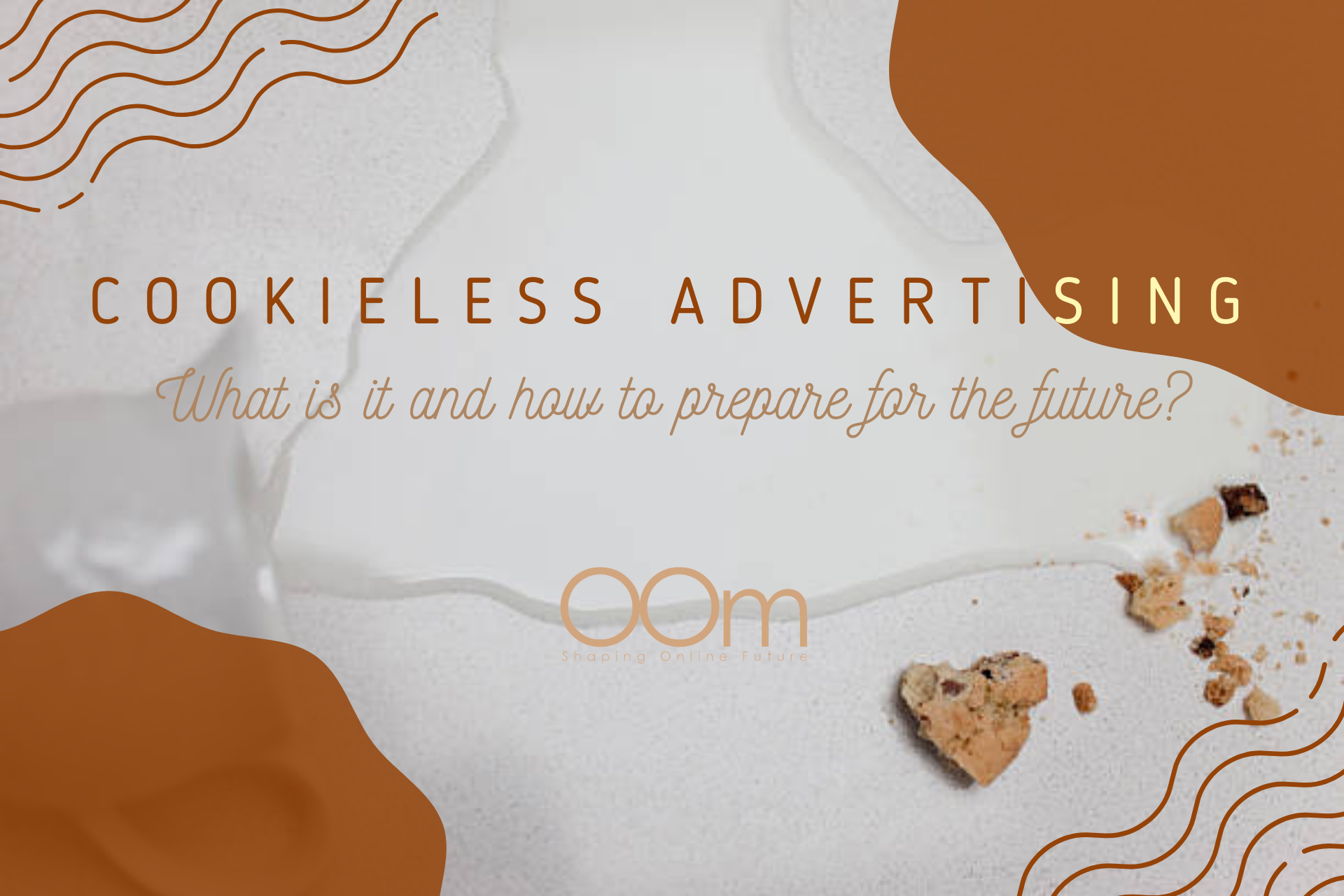 Cookieless Advertising What Is It and How to Prepare for a Cookieless Future
