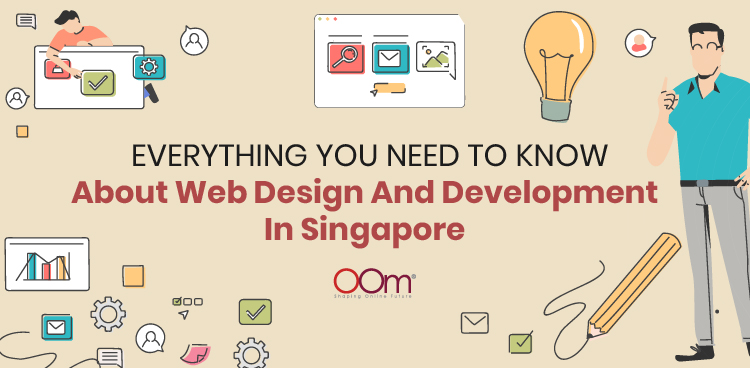 Everything You Need To Know About Web Design and Development in Singapore
