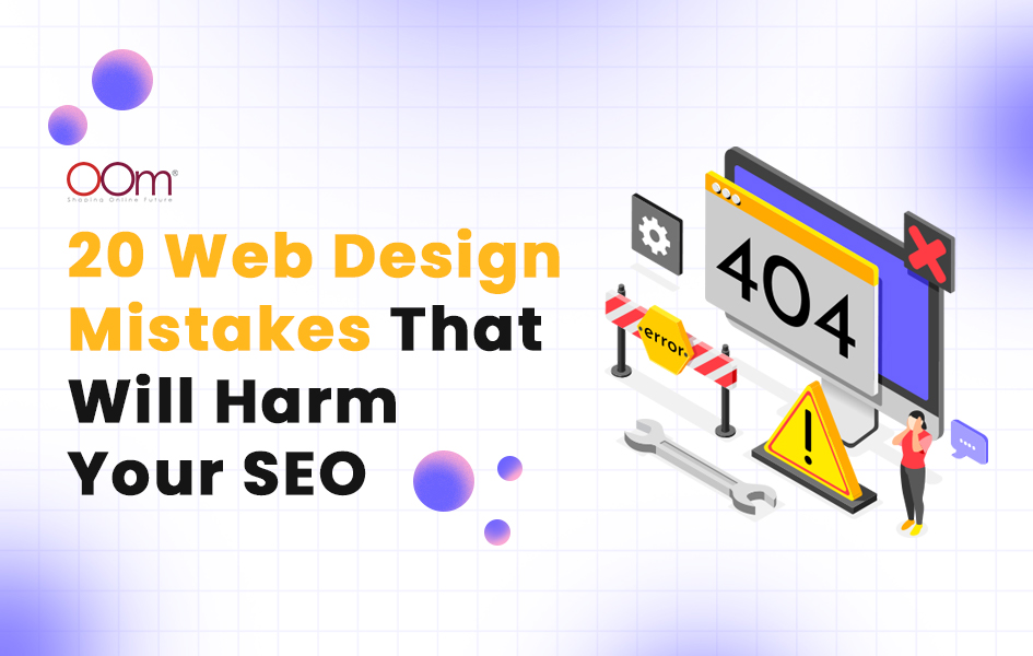20 Web Design Mistakes That Will Harm Your SEO