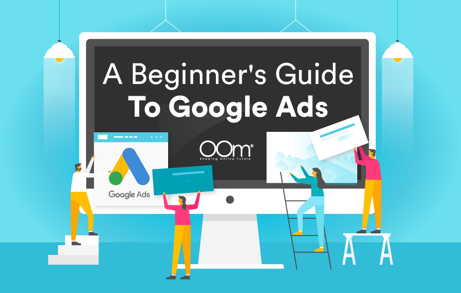 A Beginners Guide To Google Ads