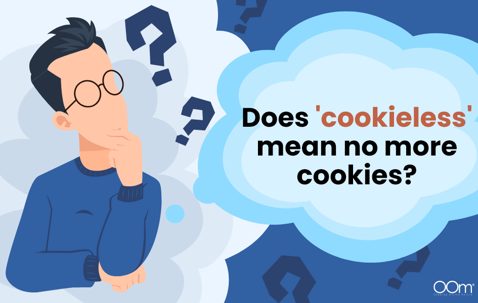 Does 'cookieless' mean no more cookies