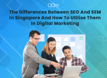 The Differences Between SEO And SEM In Singapore And How To Utilise Them In Digital Marketing