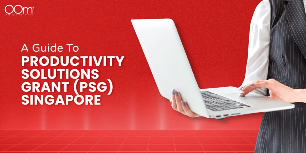 A guide to Productivity Solutions Grant (PSG) Singapore