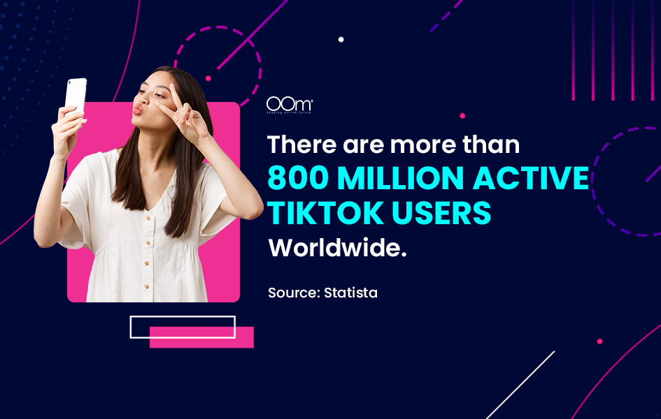 There are more than 800 million TikTok users worldwide