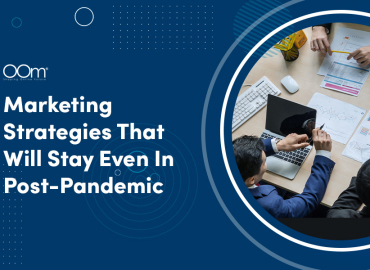 Marketing Strategies That Will Stay Even In Post-Pandemic